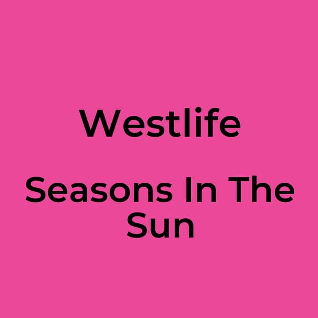 Westlife - Seasons In The Sun