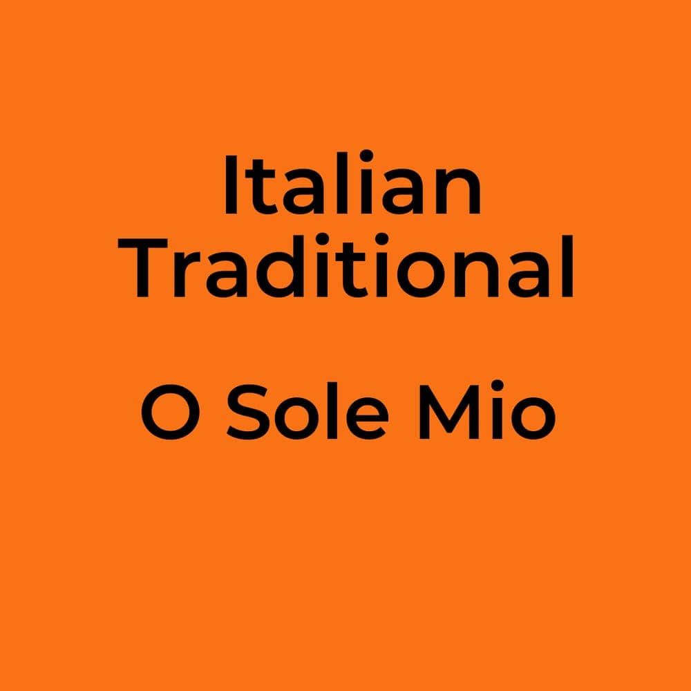 Italian Traditional - O Sole Mio