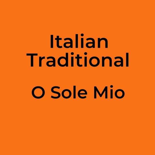 Italian Traditional - O Sole Mio
