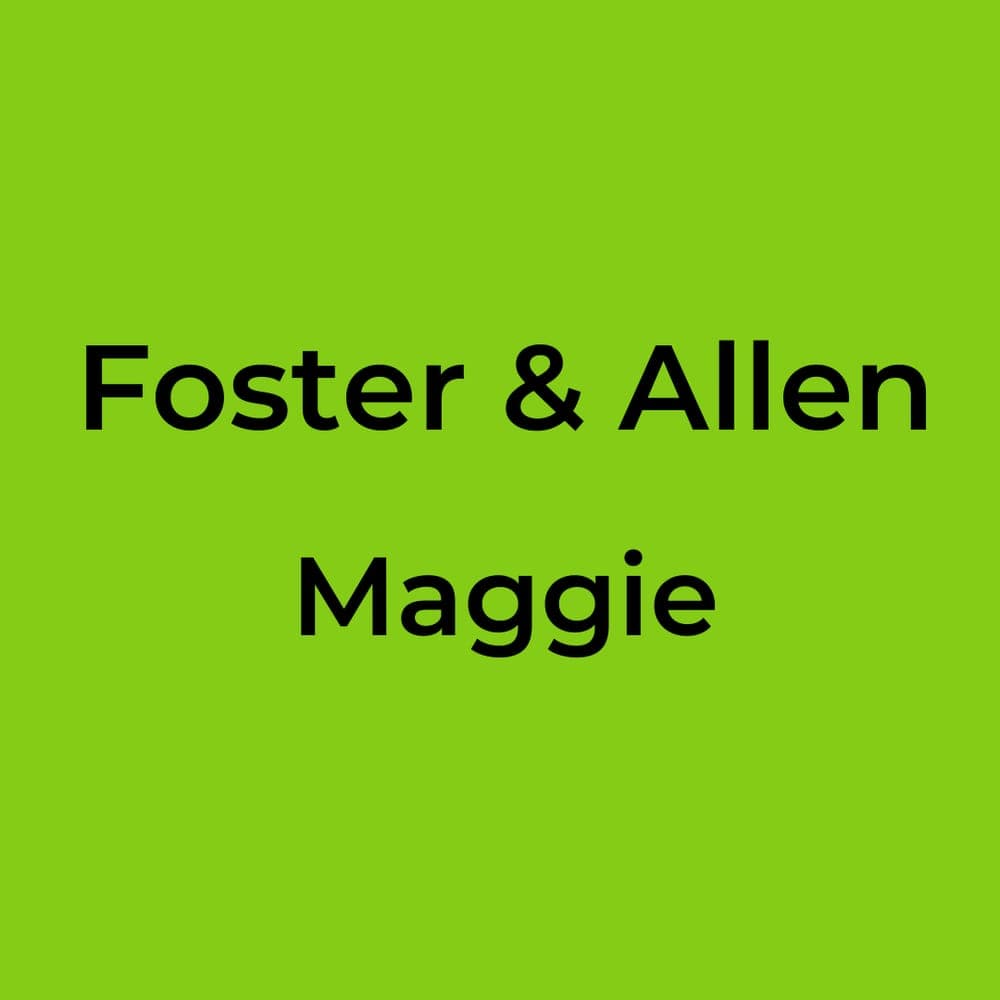 Foster & Allen - Maggie