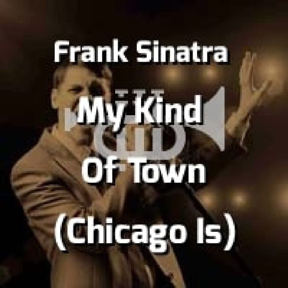 Frank Sinatra - My Kind Of Town (Chicago Is)