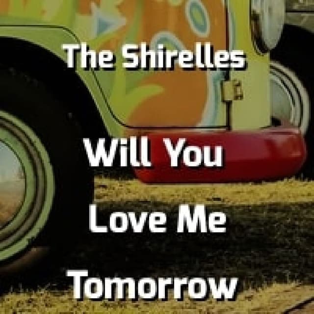 The Shirelles - Will You Love Me Tomorrow