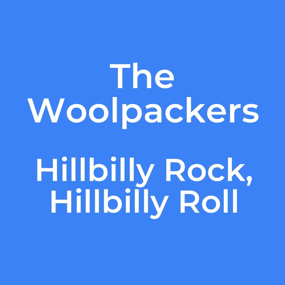 The Woolpackers - Hillbilly Rock, Hillbilly Roll