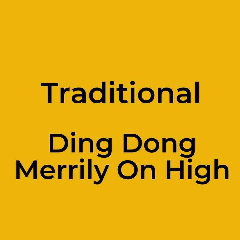Traditional - Ding Dong Merrily On High