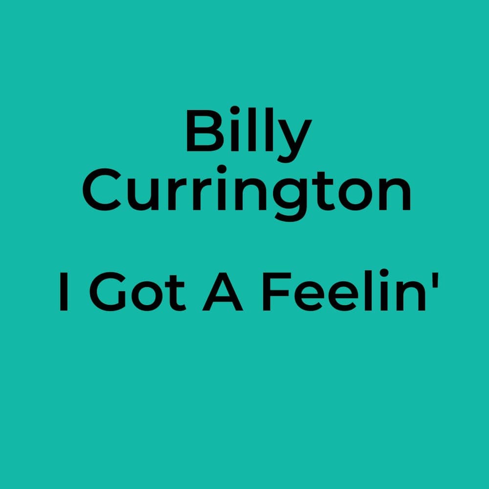Billy Currington - I Got A Feelin'