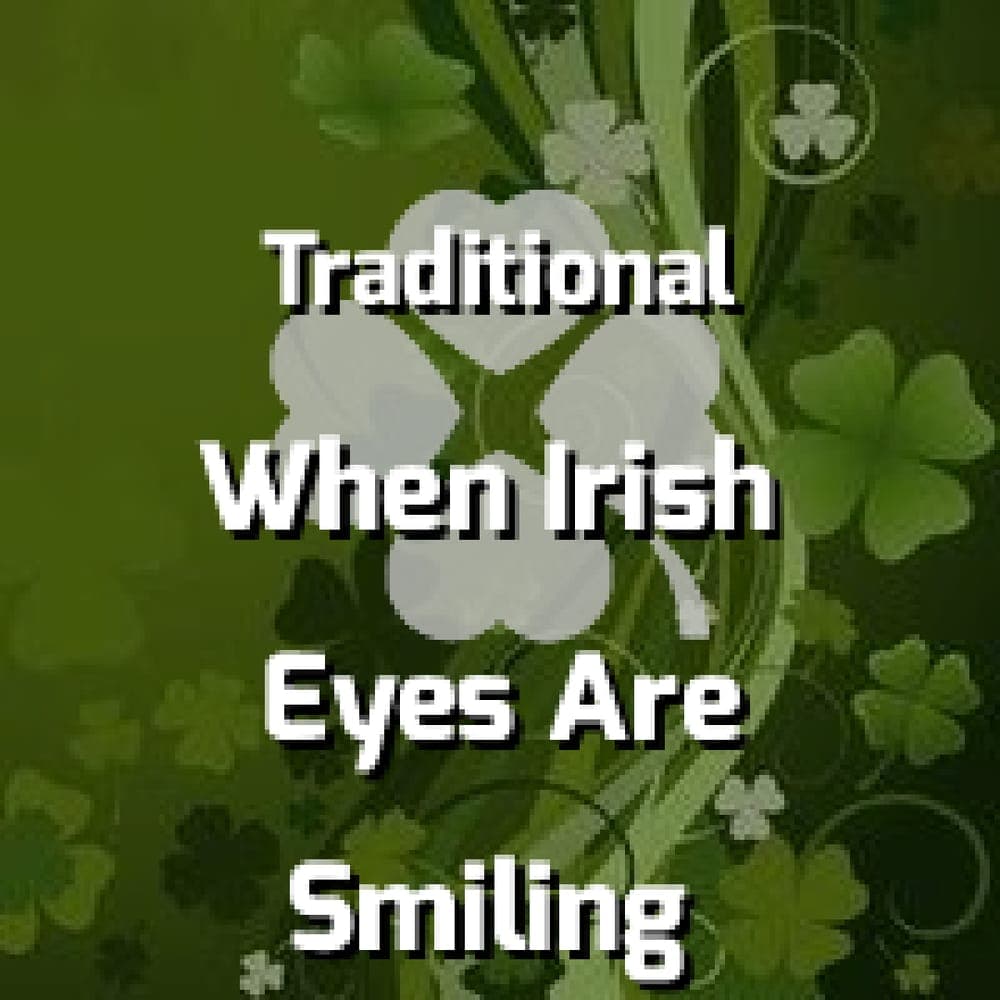 Traditional - When Irish Eyes Are Smiling