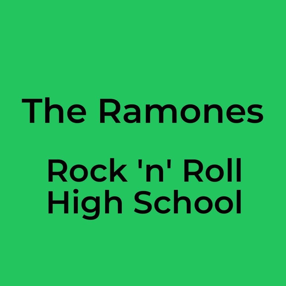 The Ramones - Rock 'n' Roll High School