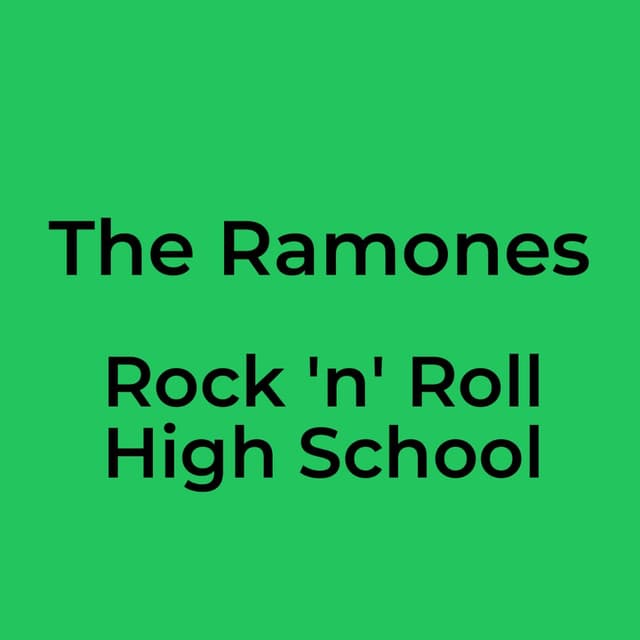 The Ramones - Rock 'n' Roll High School