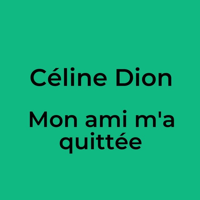Céline Dion - Mon ami m'a quittée