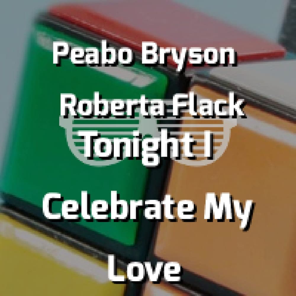 Peabo Bryson & Roberta Flack - Tonight I Celebrate My Love