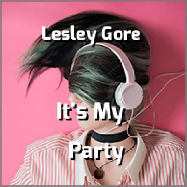 Lesley Gore - It's My Party