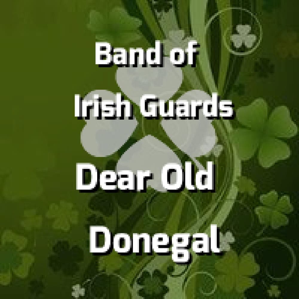 Band of Irish Guards - Dear Old Donegal