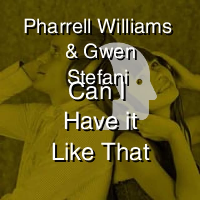 Can I Have it Like That