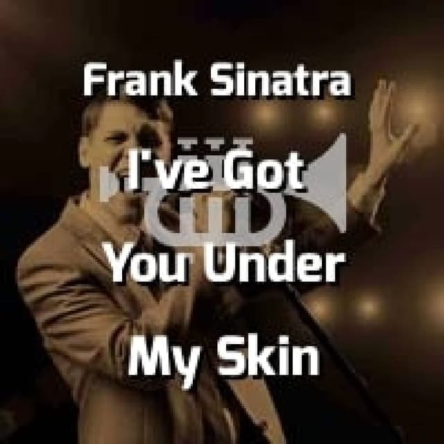 Frank Sinatra - I've Got You Under My Skin