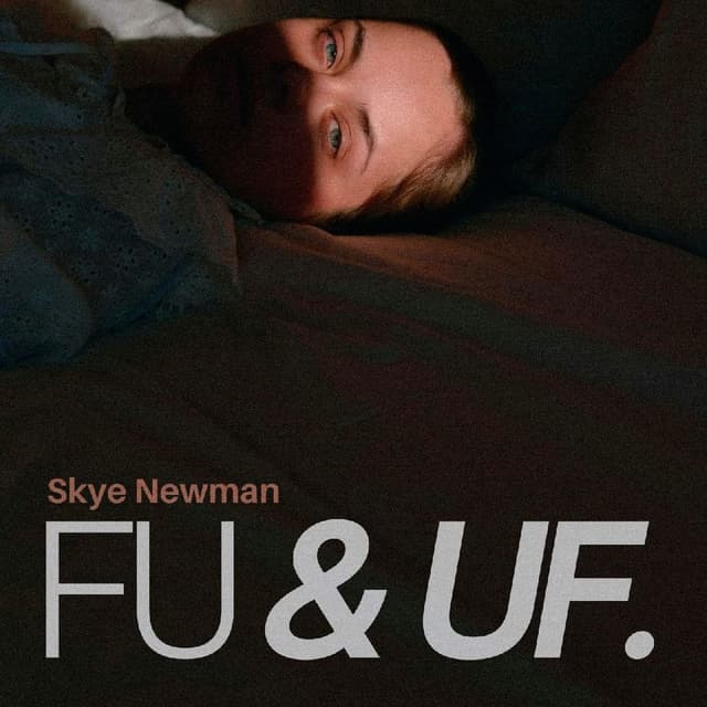 Skye Newman - FU & UF
