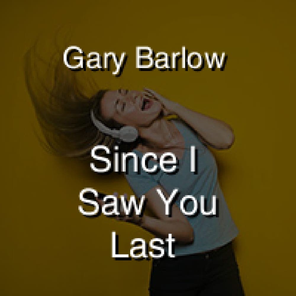 Gary Barlow - Since I Saw You Last