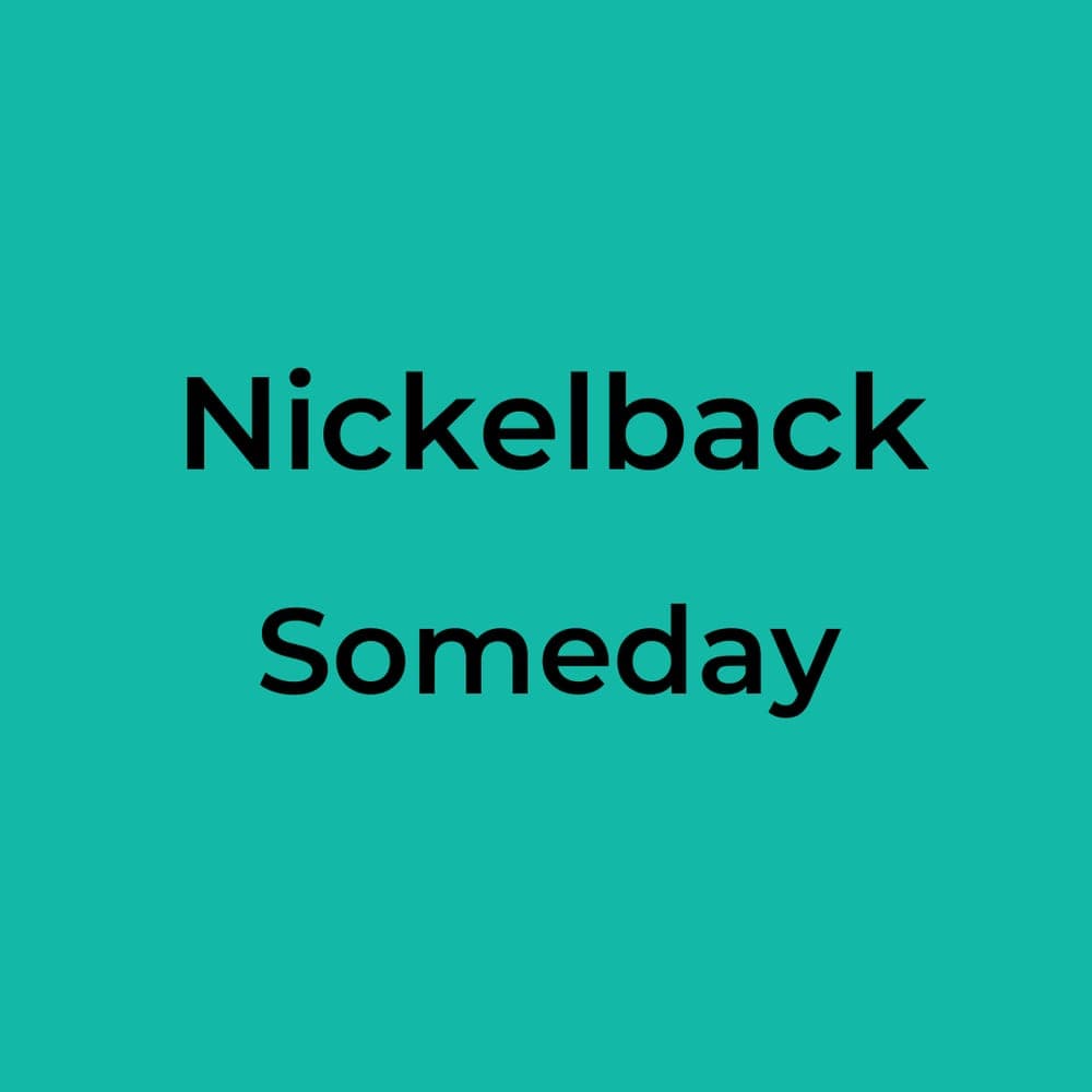 Nickelback - Someday