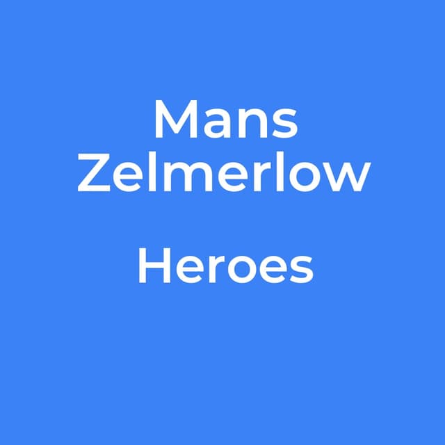 Mans Zelmerlow - Heroes