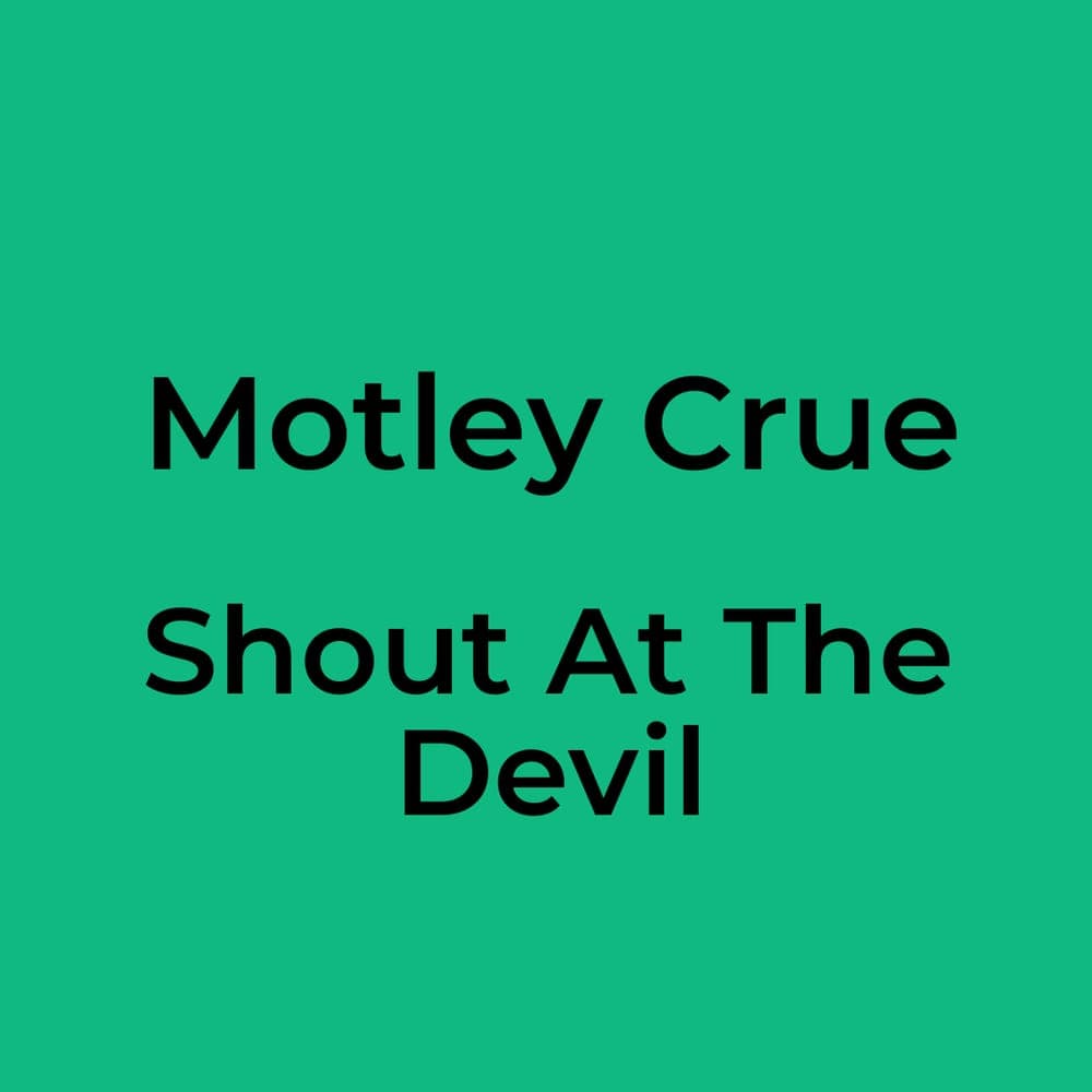 Motley Crue - Shout At The Devil