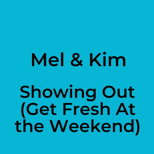 Showing Out (Get Fresh At the Weekend)