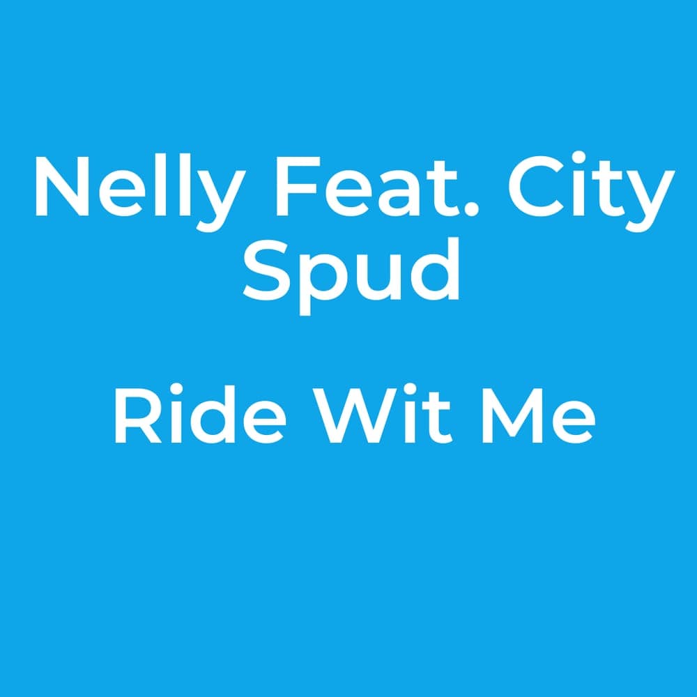 Nelly Feat. City Spud - Ride Wit Me