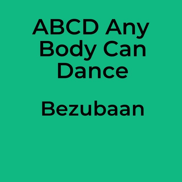 ABCD Any Body Can Dance - Bezubaan