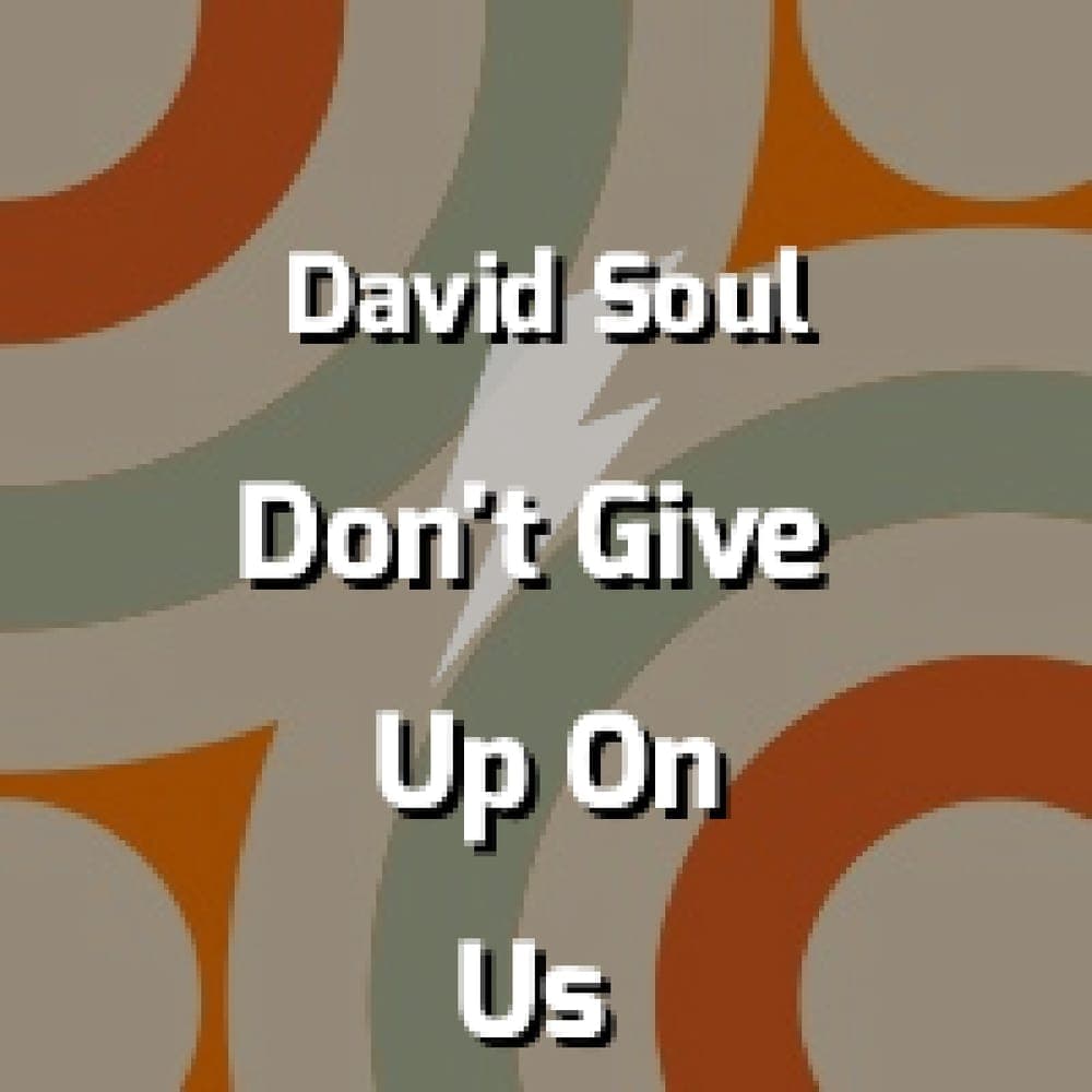 David Soul - Don't Give Up On Us