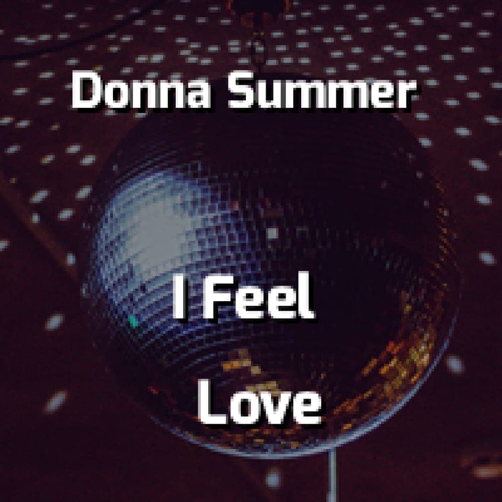 Donna Summer - I Feel Love