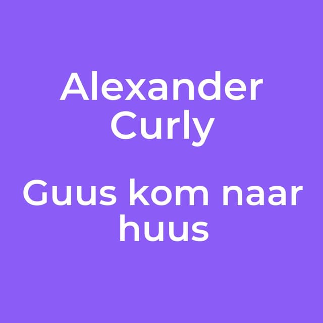 Guus kom naar huus