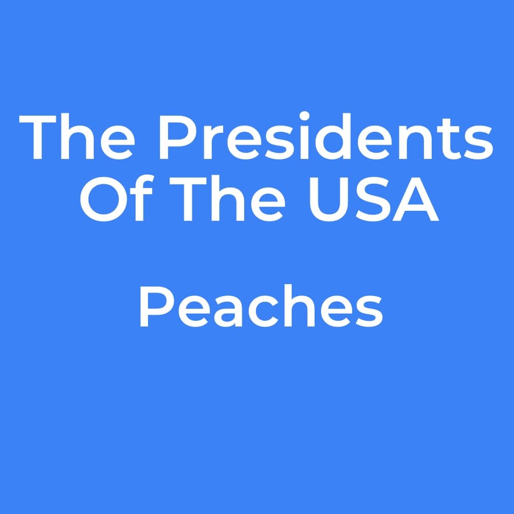 The Presidents Of The USA - Peaches