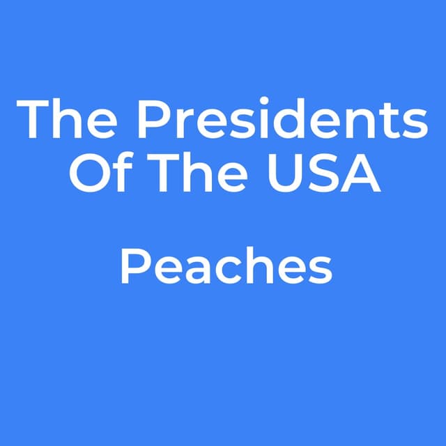 The Presidents Of The USA - Peaches