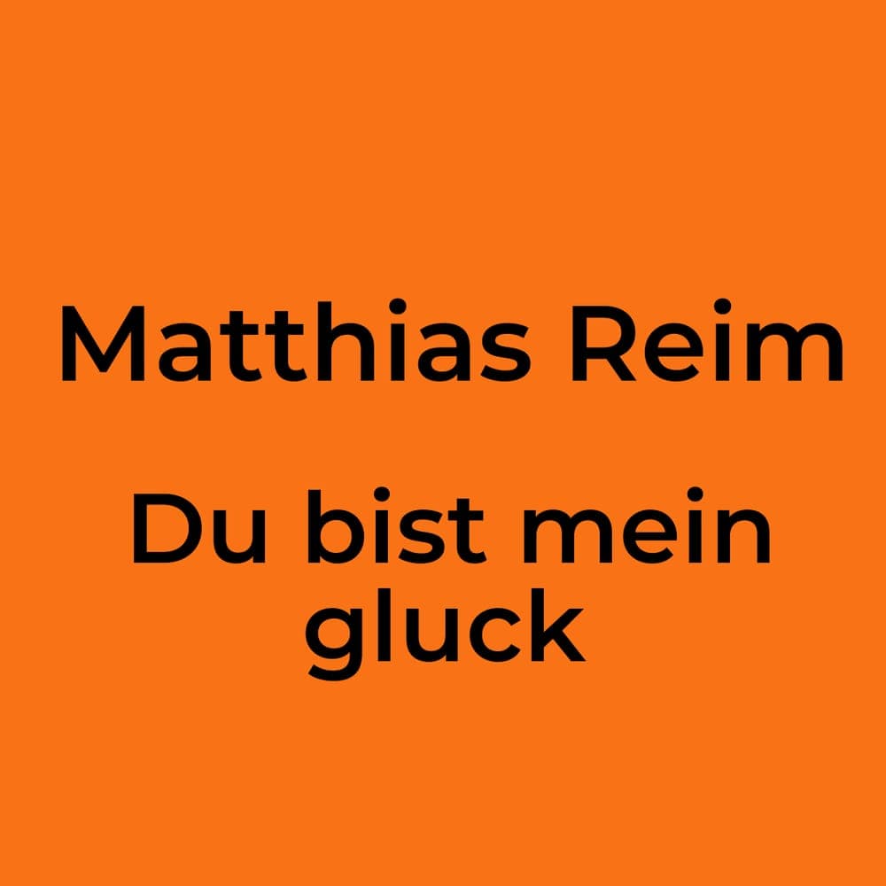 Matthias Reim - Du bist mein gluck