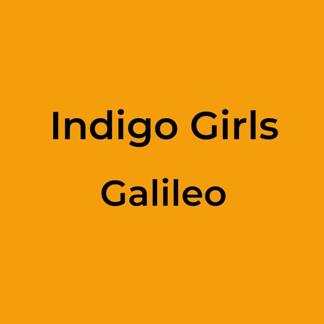 Indigo Girls - Galileo