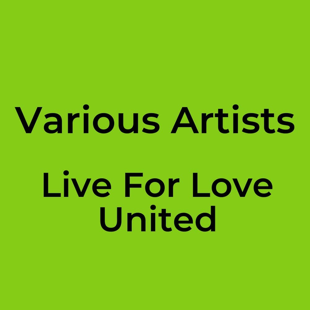 Various Artists - Live For Love United