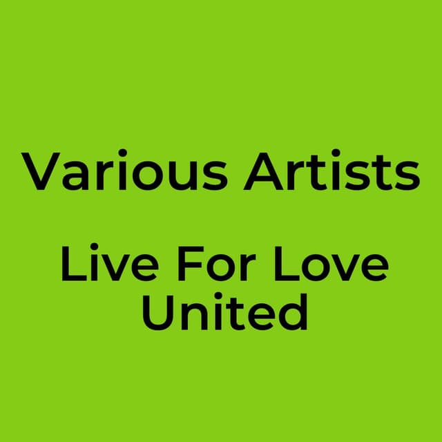 Various Artists - Live For Love United