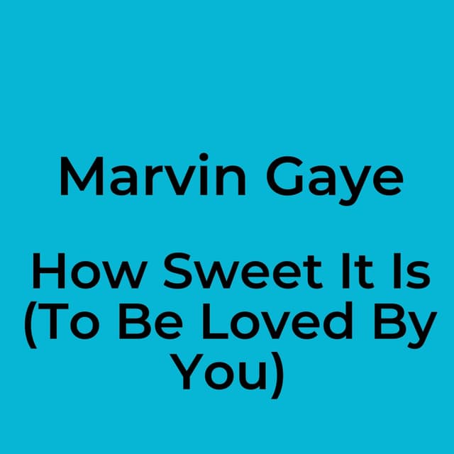Marvin Gaye - How Sweet It Is (To Be Loved By You)