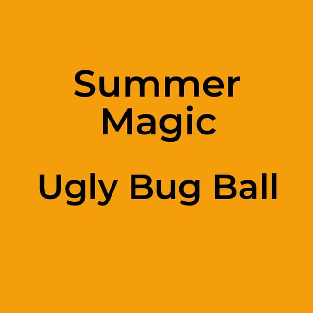 Ugly Bug Ball