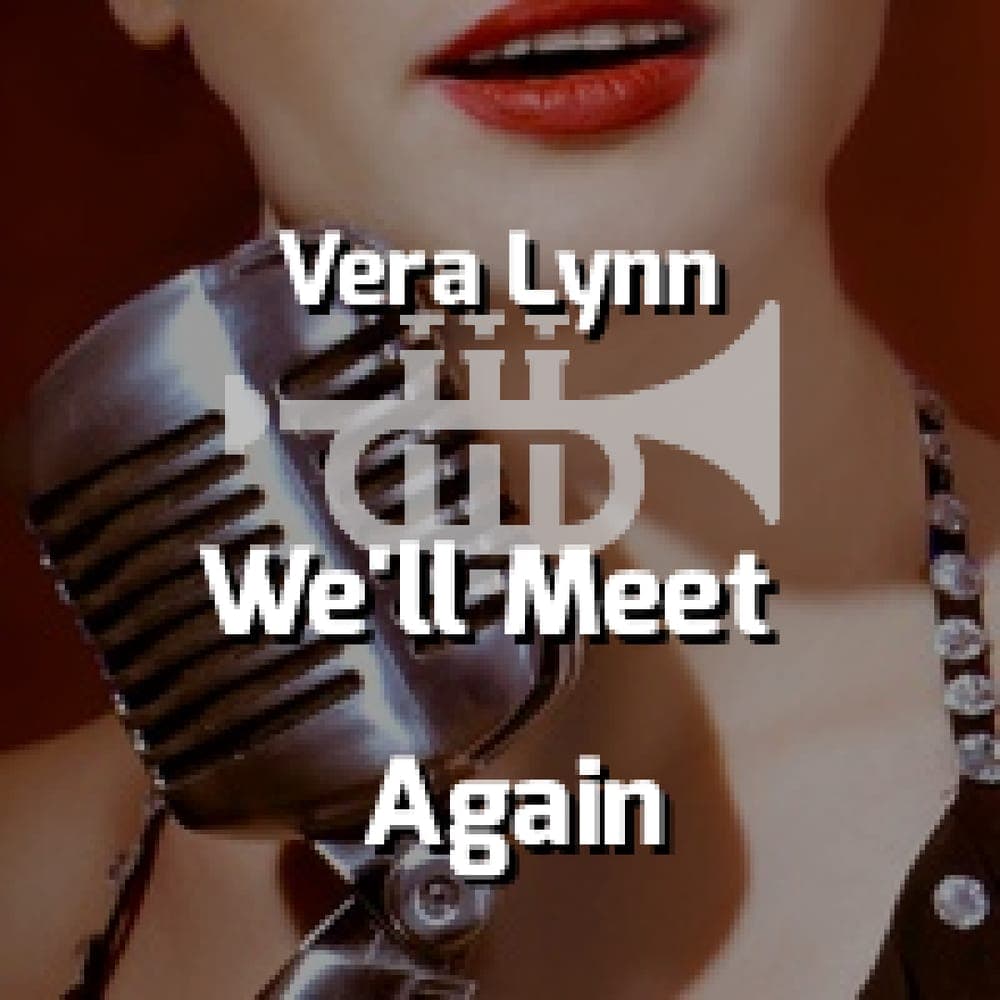 Vera Lynn - We'll Meet Again