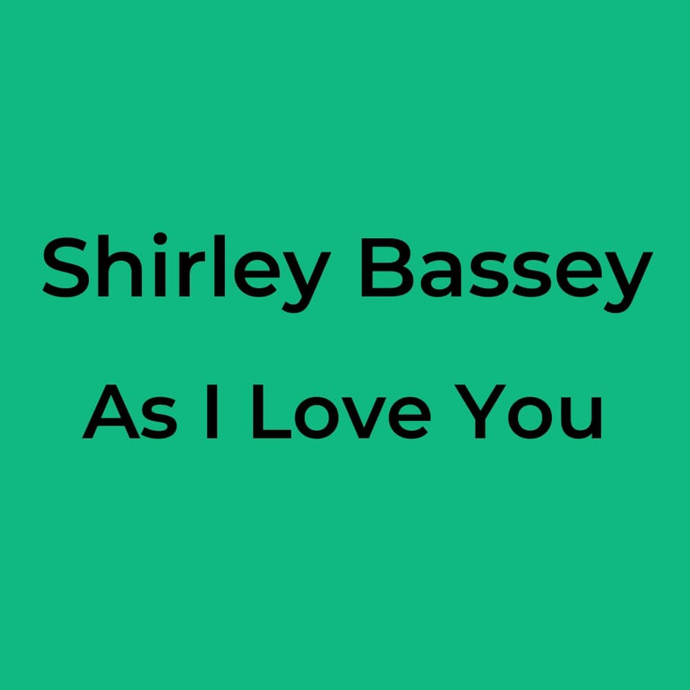 Shirley Bassey - As I Love You
