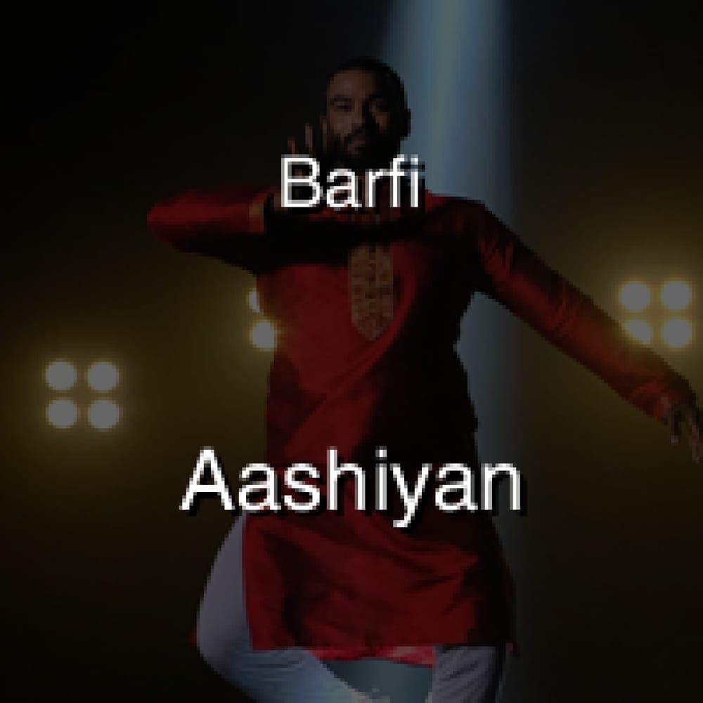 Barfi - Aashiyan