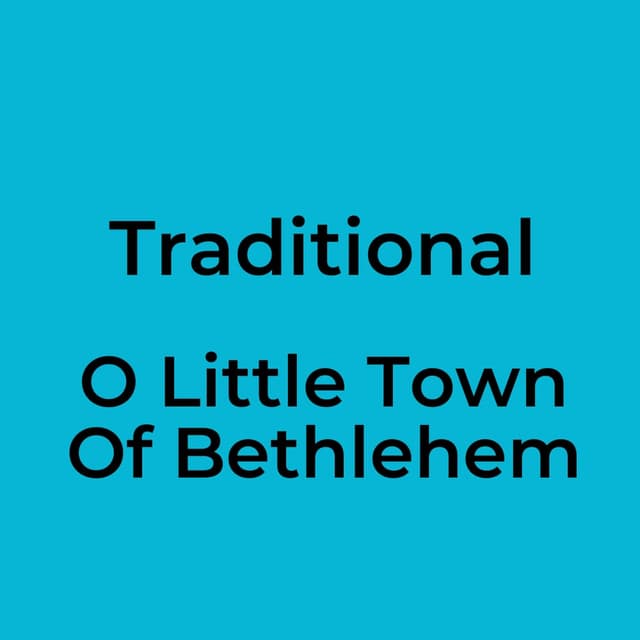 Traditional - O Little Town Of Bethlehem