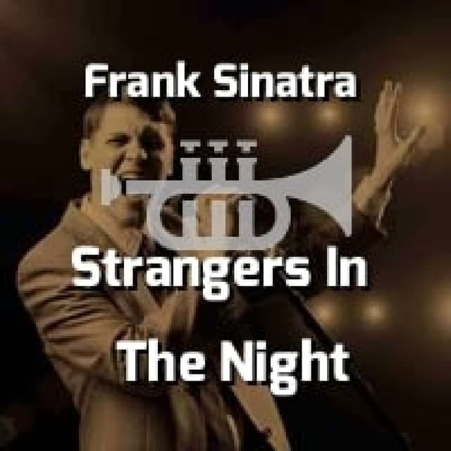 Frank Sinatra - Strangers In The Night