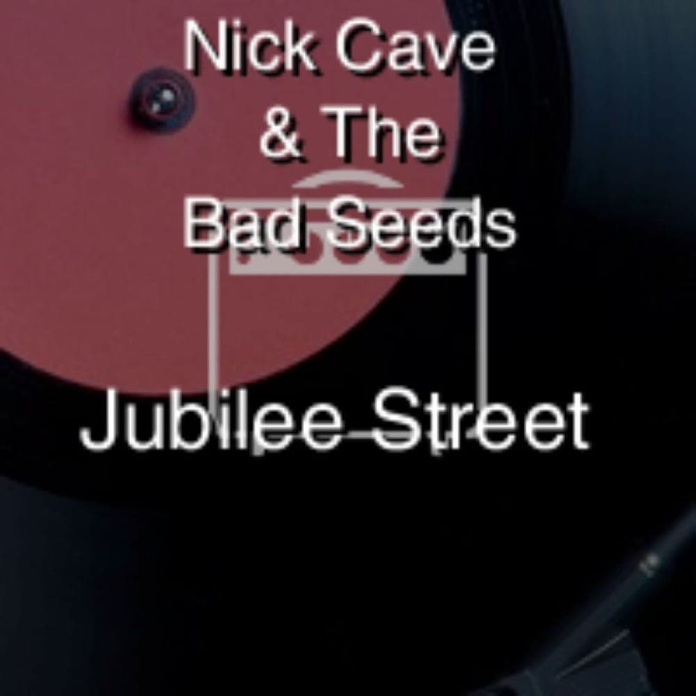Nick Cave & The Bad Seeds - Jubilee Street