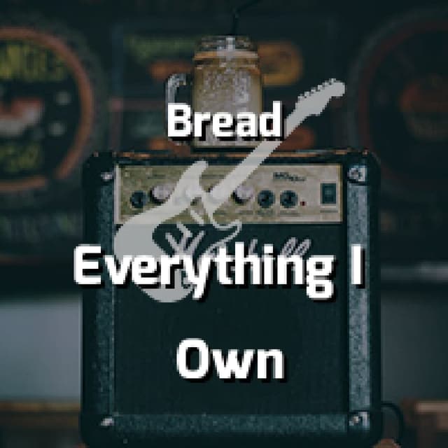 Bread - Everything I Own
