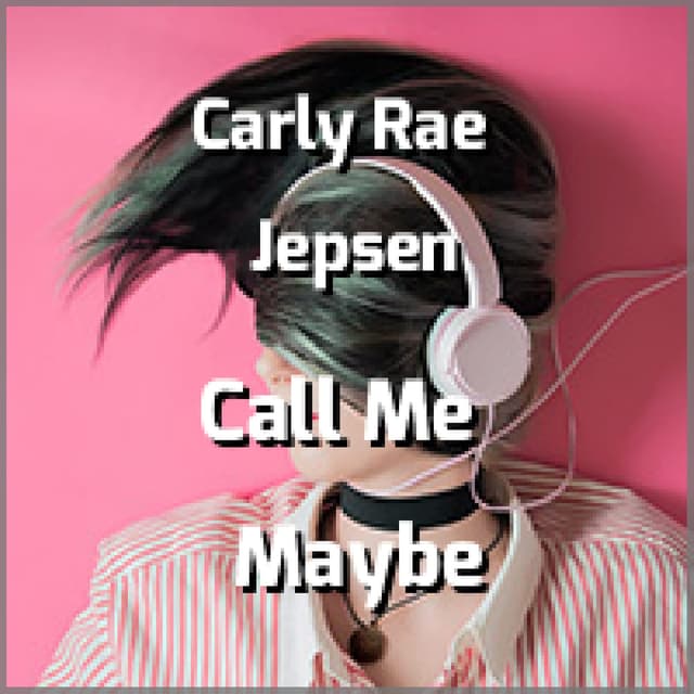 Carly Rae Jepsen - Call Me Maybe