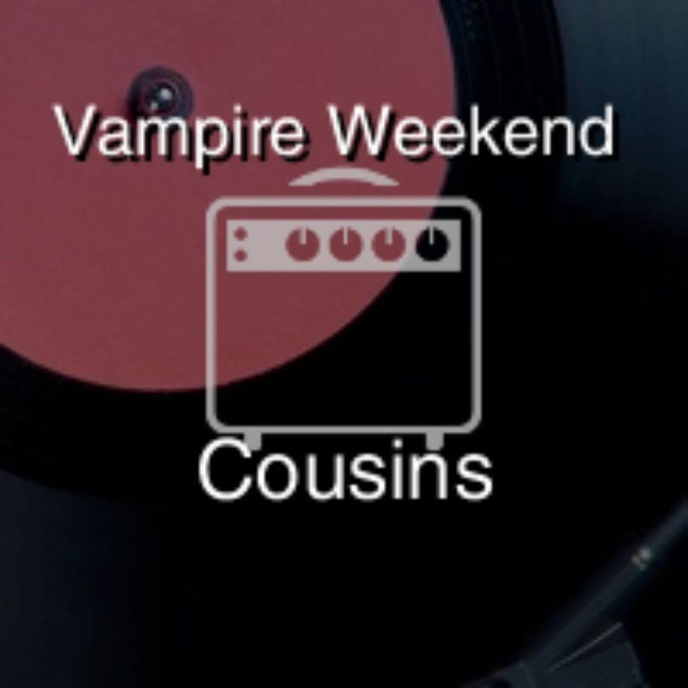 Vampire Weekend - Cousins