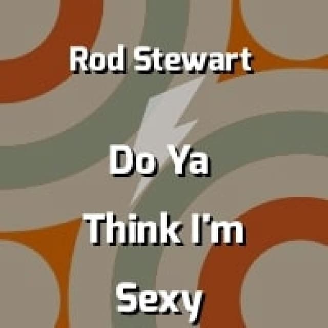 Do Ya Think I'm Sexy