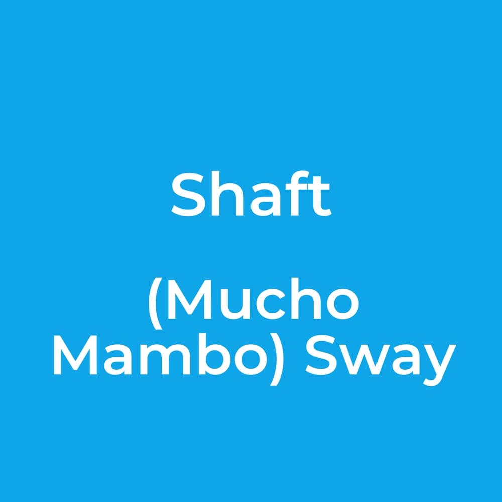 Shaft - (Mucho Mambo) Sway