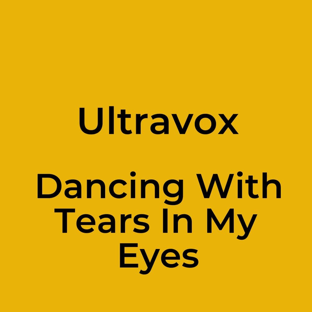 Ultravox - Dancing With Tears In My Eyes