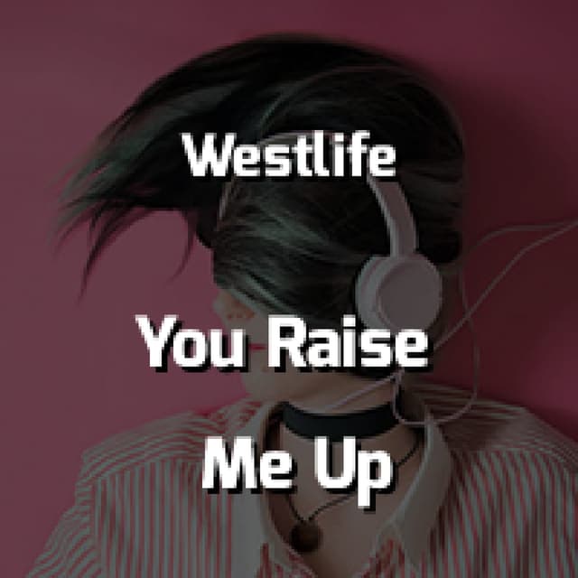 Westlife - You Raise Me Up